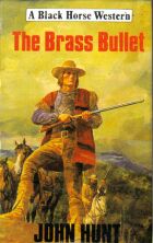 The Brass Bullet by John Hunt